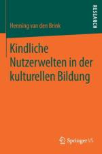 Kindliche Nutzerwelten in Der Kulturellen Bildung af Henning van den Brink