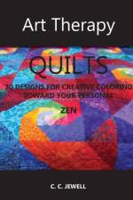 Art Therapy Quilts af Cindy C Jewell