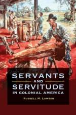 Servants and Servitude in Colonial America af Russell M. (Tulsa Community College) Lawson