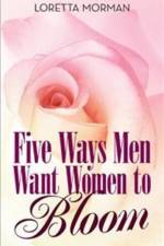 Five Ways Men Want Women to Bloom af Loretta Morman