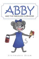 Abby and the Fabulous Clubhouse af Stephanie Dean