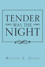 Tender Was the Night af Melvin L Jones