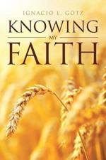 Knowing My Faith af Ignacio L Gotz