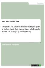 Programa de Entrenamiento en Ingles para la Industria de Petroleo y Gas, en la Escuela Ramal de Energia y Minas (EEM) af Dora Mirta Troitiño Díaz
