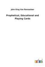 Prophetical, Educational and Playing Cards af John King Van Rensselaer