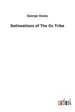 Delineations of The Ox Tribe af George Vasey