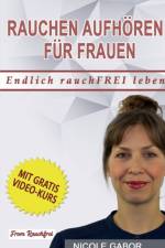 Rauchen aufhoeren fur Frauen af Nicole Gabor