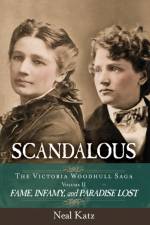Scandalous, The Victoria Woodhull Saga, Volume Two af Neal Katz