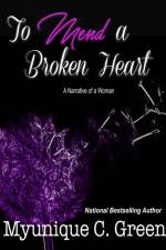To Mend a Broken Heart af Myunique C. Green