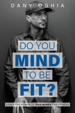 Do you MIND to be fit? af Dany Oghia