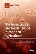The Insecticidal Bacterial Toxins in Modern Agriculture