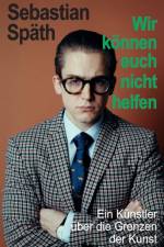 Wir koennen euch nicht helfen af Sebastian Späth
