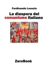 La diaspora del comunismo italiano af Ferdinando Leonzio
