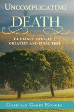 Uncomplicating Death af Garry Hodges