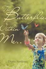 The Butterflies Within Me . . af Diana Simkus