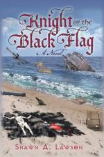 Knight of the Black Flag af Shawn a Lawson