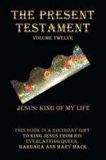 Present Testament Volume Twelve af Barbara Ann Mary Mack