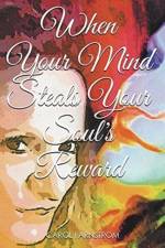 When Your Mind Steals Your Soul's Reward af Carol Farnstrom