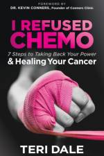 I Refused Chemo af Teri Dale