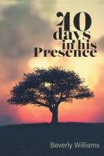 40 Days in His Presence af Beverly Beverly