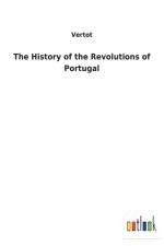 History of the Revolutions of Portugal af Vertot