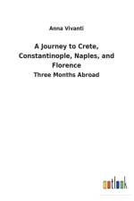 Journey to Crete, Constantinople, Naples, and Florence af Anna Vivanti