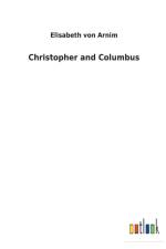Christopher and Columbus af Elisabeth Von Arnim