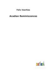 Acadian Reminiscences af Felix Voorhies