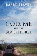 God, Me and the Blackhorse af Barry Beaven