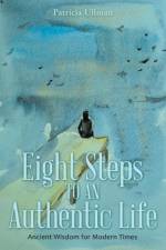 Eight Steps to an Authentic Life af Patricia Ullman