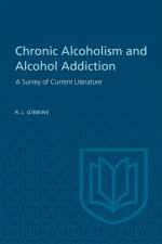 Chronic Alcoholism and Alcohol Addiction af R J Gibbins