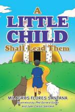 Little Child Shall Lead Them af Milagros Flores Santana