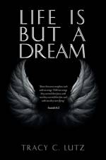 Life Is but a Dream af Tracy Lutz