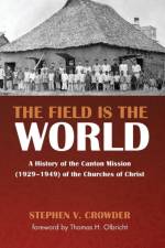 The Field Is the World af Stephen V Crowder