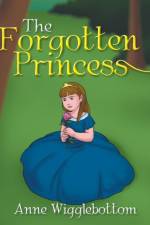 Forgotten Princess af Anne Wigglebottom