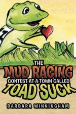 Mud Racing Contest at a Town Called Toad Suck af Barbara Winningham