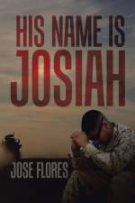 His Name Is Josiah af Dr Jose Flores