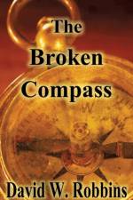 The Broken Compass af David W Robbins