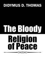 Bloody Religion of Peace af Didymus D Thomas