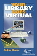 Your Library Goes Virtual af Audrey P. Church