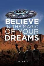 Believe in the Magic of Your Dreams af D R Kryz