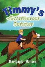 Timmy's Adventurous Summer af Marigayle Wallace