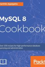 MySQL 8 Cookbook af Karthik Appigatla