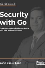 Security with Go af John Daniel Leon