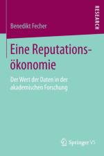 Eine Reputationsoekonomie af Benedikt Fecher