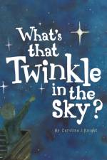 What's That Twinkle in the Sky? af Caroline Knight
