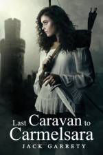 Last Caravan to Carmelsara af Jack Garrety