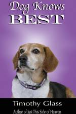Dog Knows Best af Timothy Glass