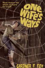 One Wife's Ways af Gardner F Fox