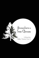 Somewhere a Tree Grows af Welby Thomas Cox Jr
